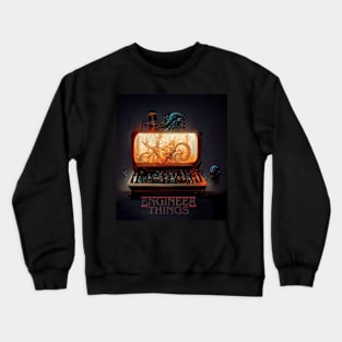 Engineer Things Crewneck Sweatshirt